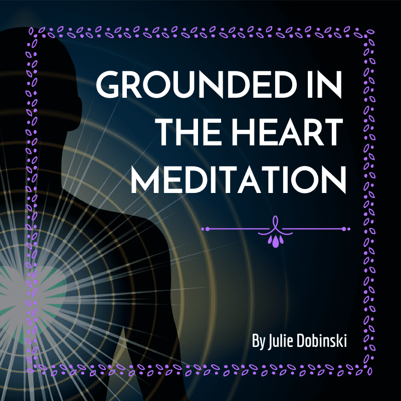 grounded in the heart meditation